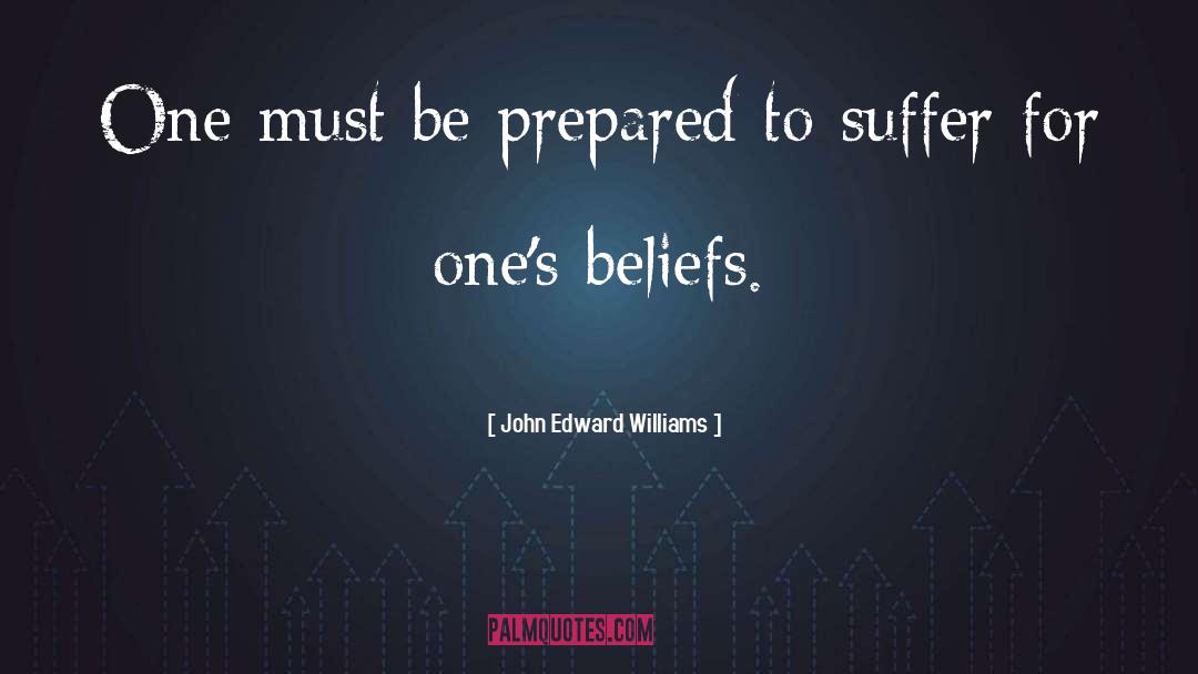 John Edward Williams Quotes: One must be prepared to