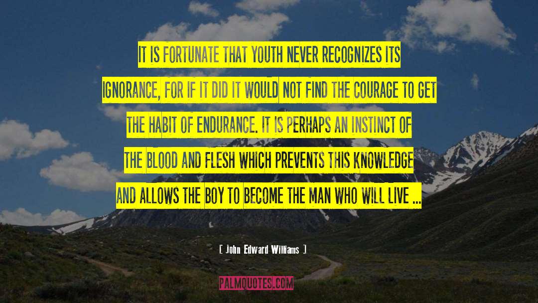 John Edward Williams Quotes: It is fortunate that youth