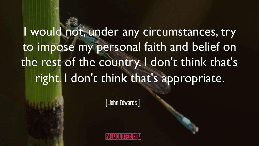 John Edwards Quotes: I would not, under any