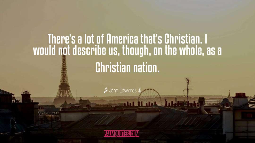 John Edwards Quotes: There's a lot of America