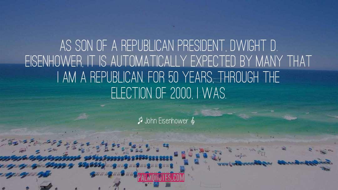 John Eisenhower Quotes: As son of a Republican