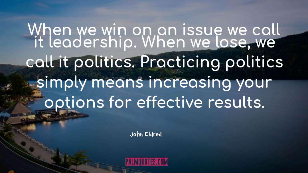 John Eldred Quotes: When we win on an