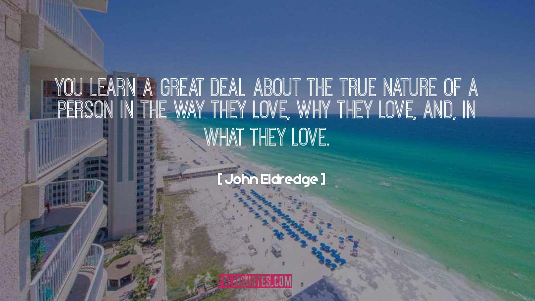 John Eldredge Quotes: You learn a great deal