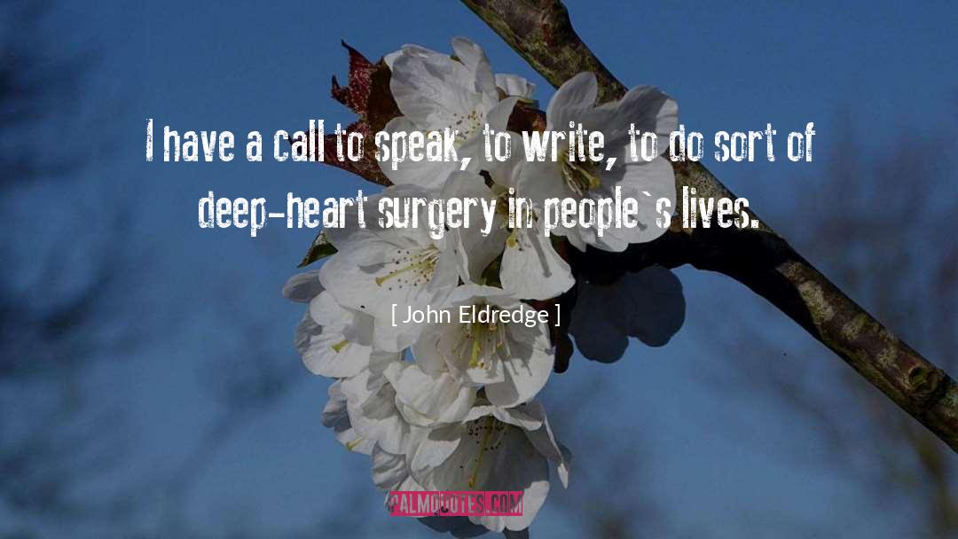 John Eldredge Quotes: I have a call to