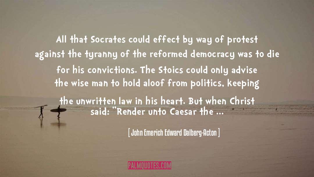 John Emerich Edward Dalberg-Acton Quotes: All that Socrates could effect