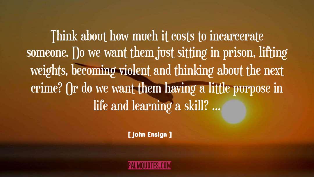John Ensign Quotes: Think about how much it