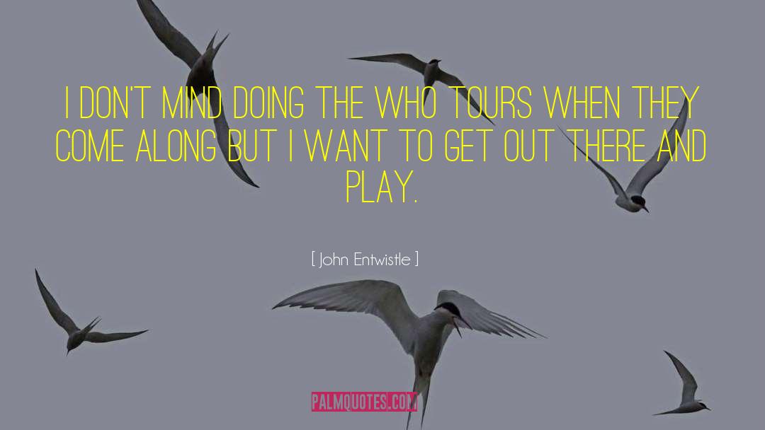 John Entwistle Quotes: I don't mind doing the
