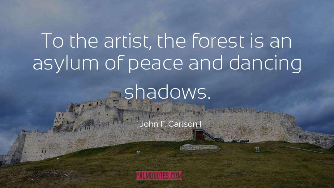 John F. Carlson Quotes: To the artist, the forest