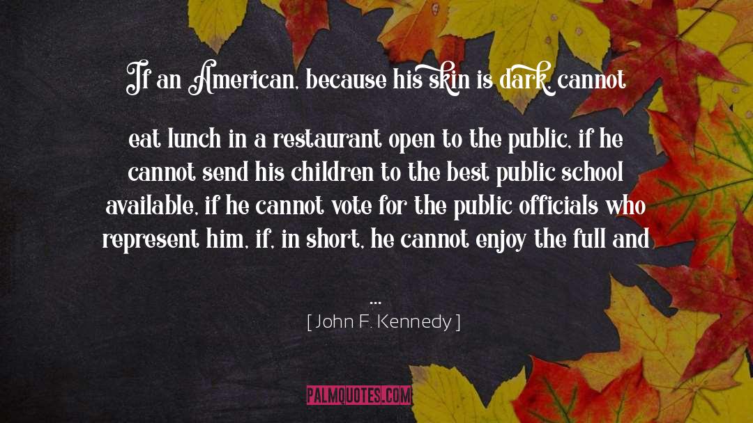 John F. Kennedy Quotes: If an American, because his