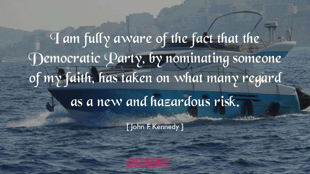 John F. Kennedy Quotes: I am fully aware of