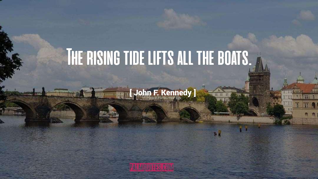 John F. Kennedy Quotes: The rising tide lifts all