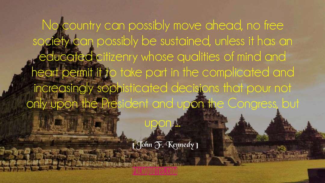John F. Kennedy Quotes: No country can possibly move