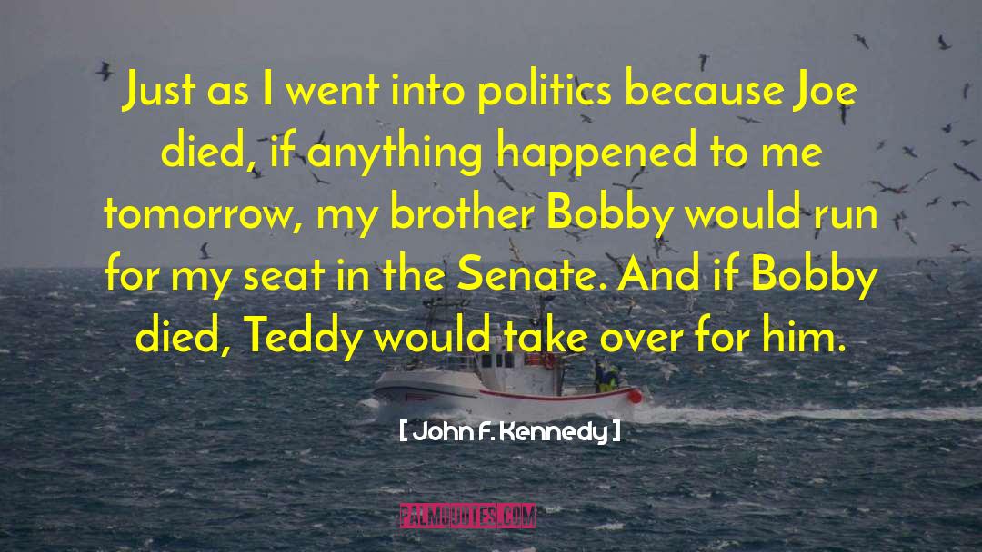 John F. Kennedy Quotes: Just as I went into