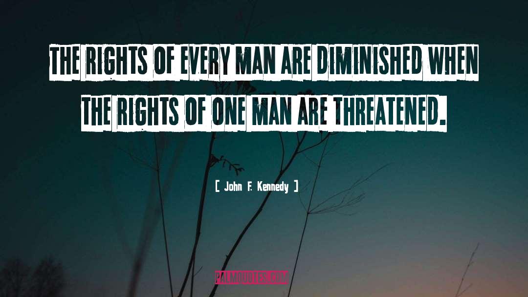 John F. Kennedy Quotes: The rights of every man