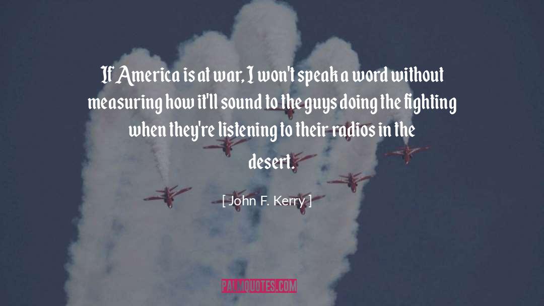 John F. Kerry Quotes: If America is at war,