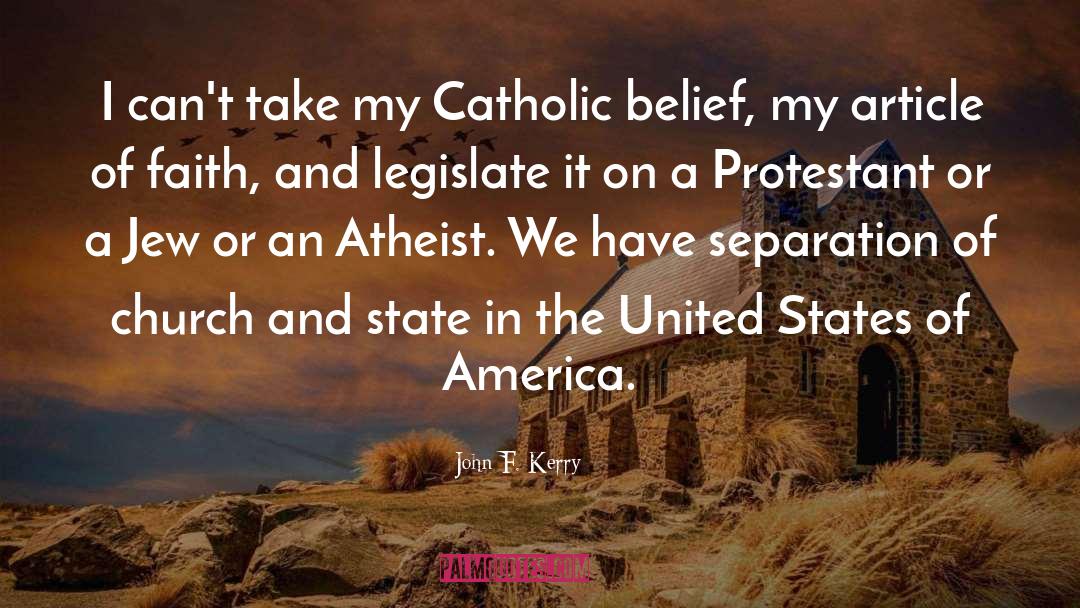 John F. Kerry Quotes: I can't take my Catholic