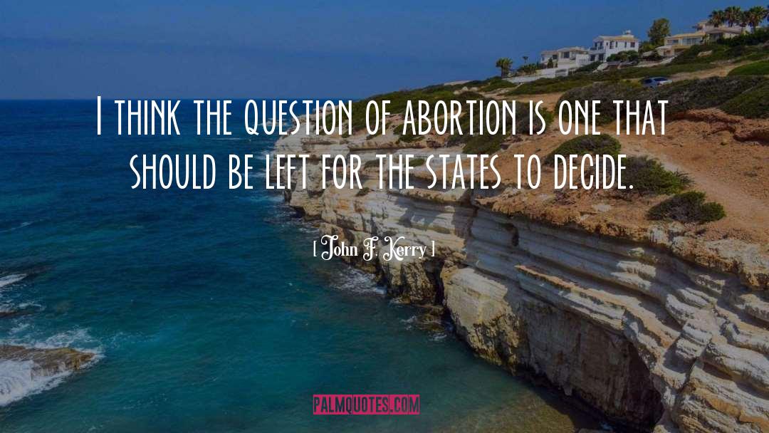 John F. Kerry Quotes: I think the question of