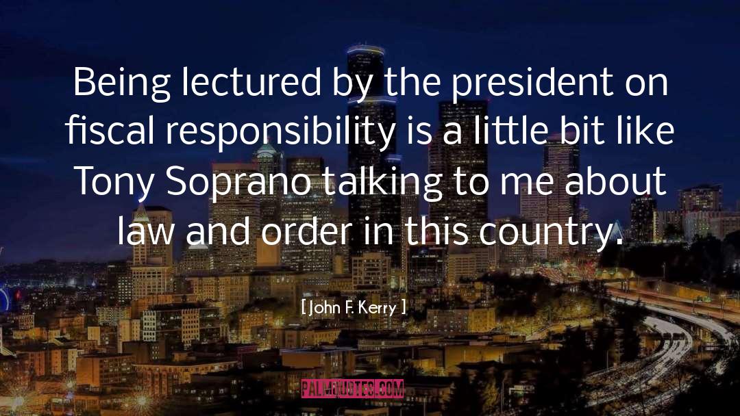 John F. Kerry Quotes: Being lectured by the president