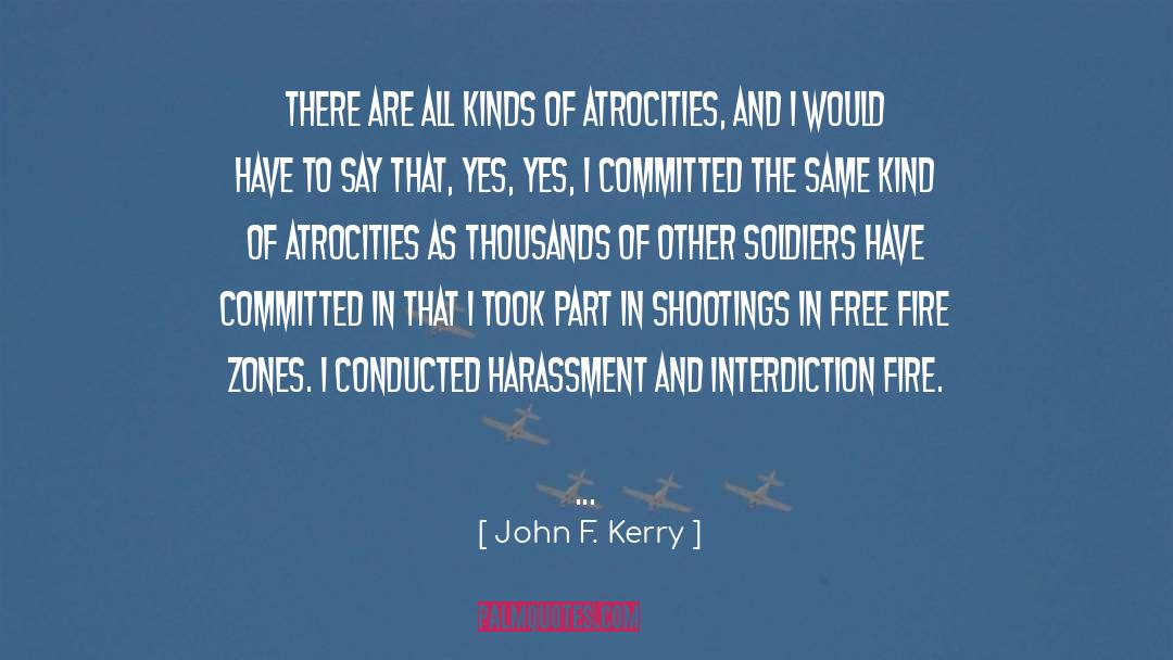 John F. Kerry Quotes: There are all kinds of