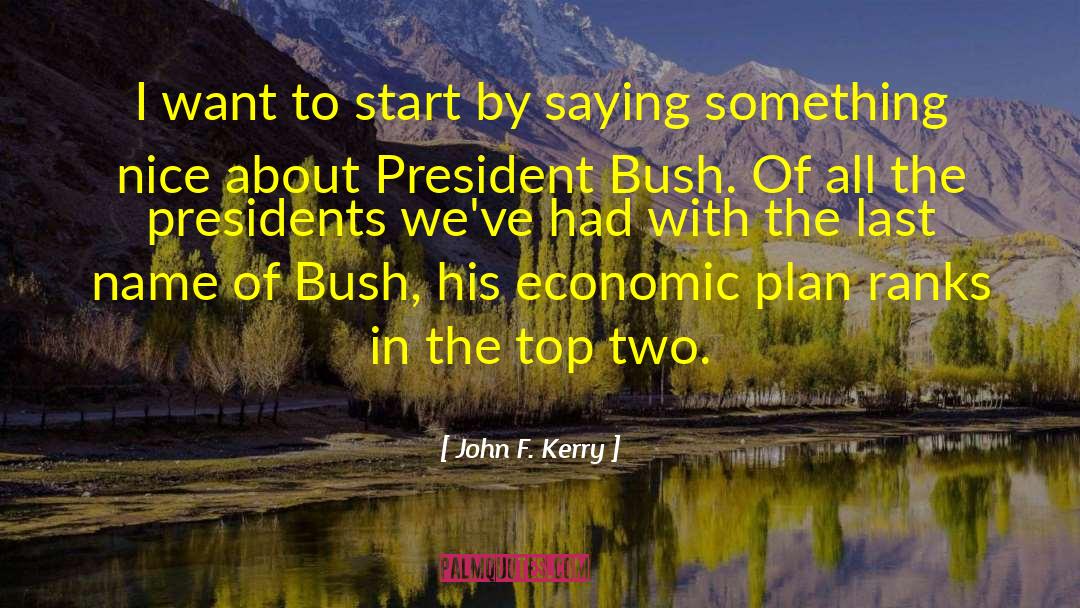 John F. Kerry Quotes: I want to start by
