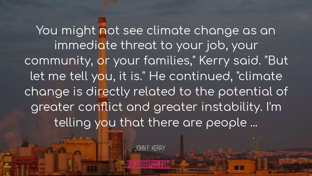 John F. Kerry Quotes: You might not see climate