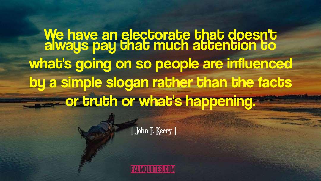 John F. Kerry Quotes: We have an electorate that