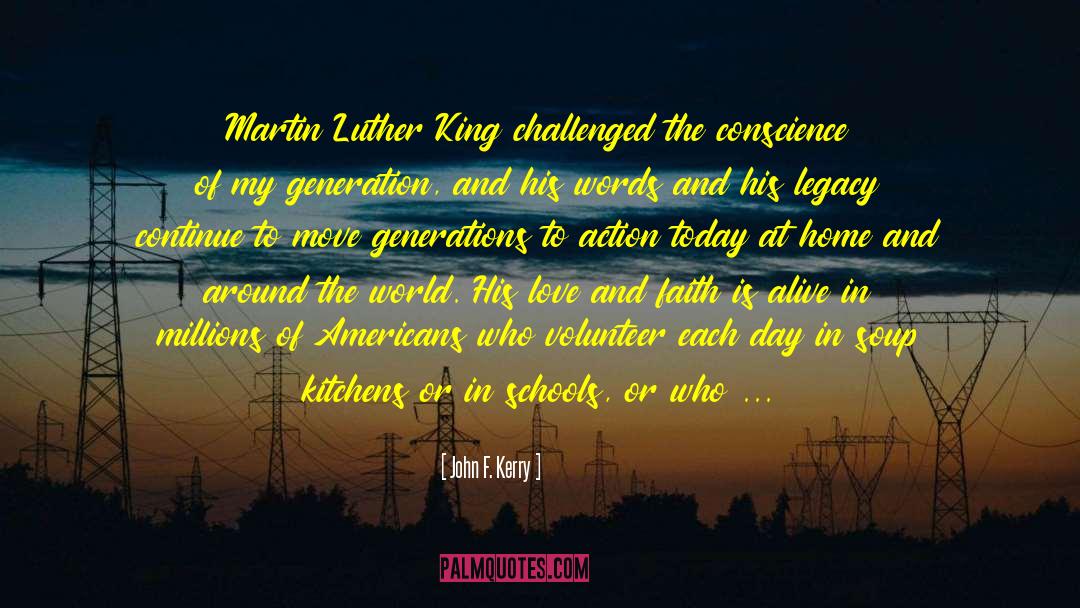 John F. Kerry Quotes: Martin Luther King challenged the