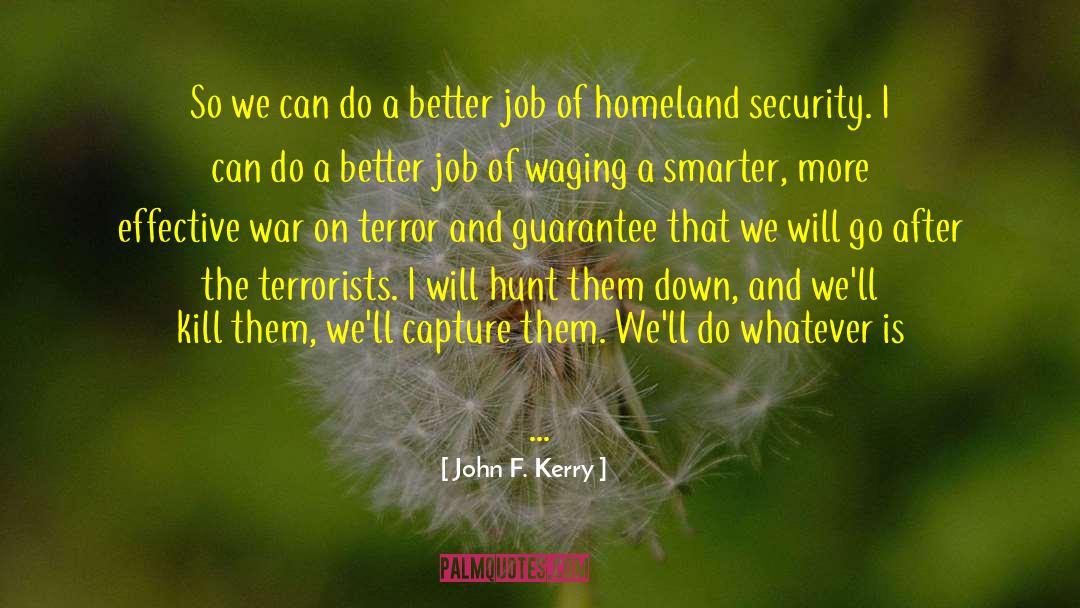 John F. Kerry Quotes: So we can do a