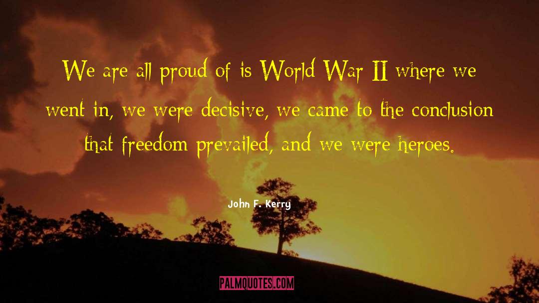 John F. Kerry Quotes: We are all proud of