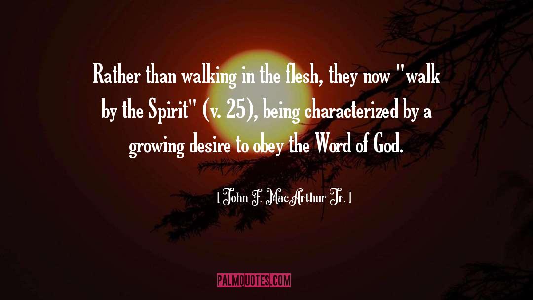 John F. MacArthur Jr. Quotes: Rather than walking in the