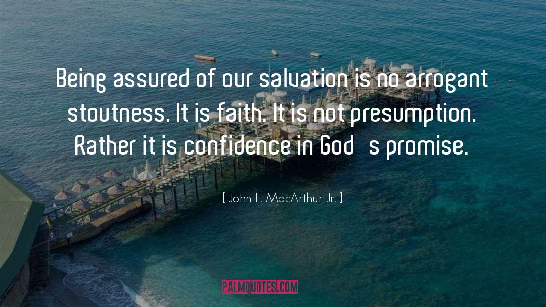 John F. MacArthur Jr. Quotes: Being assured of our salvation