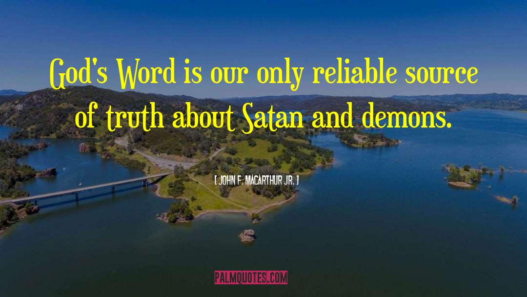 John F. MacArthur Jr. Quotes: God's Word is our only