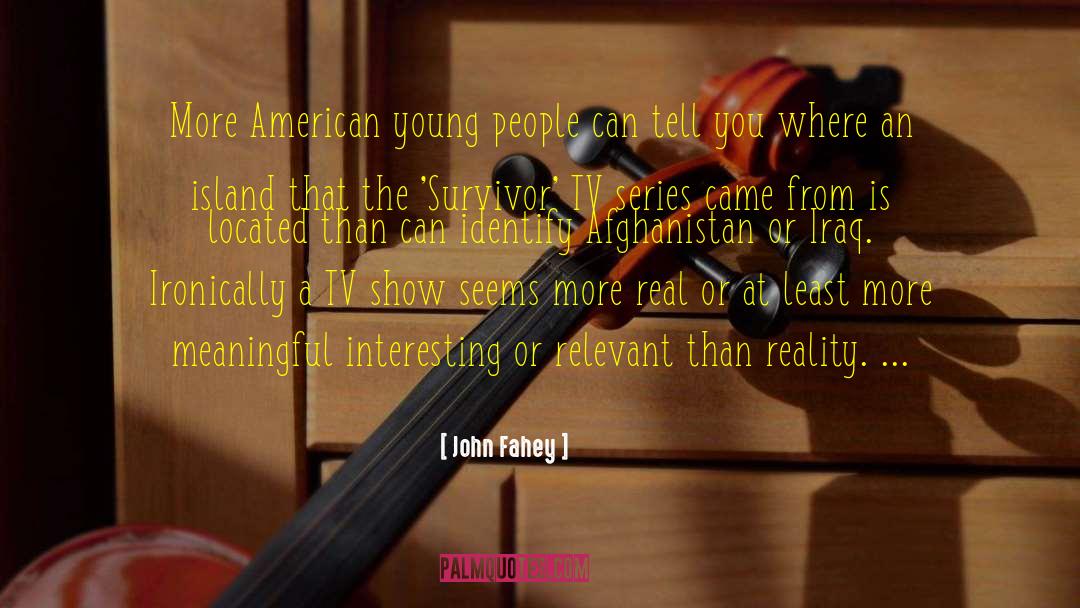 John Fahey Quotes: More American young people can