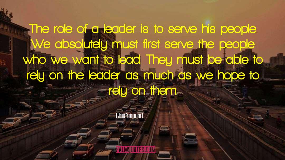 John Fairclough Quotes: The role of a leader