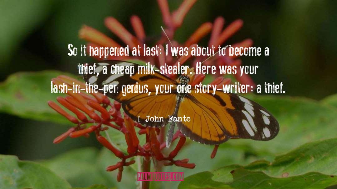 John Fante Quotes: So it happened at last: