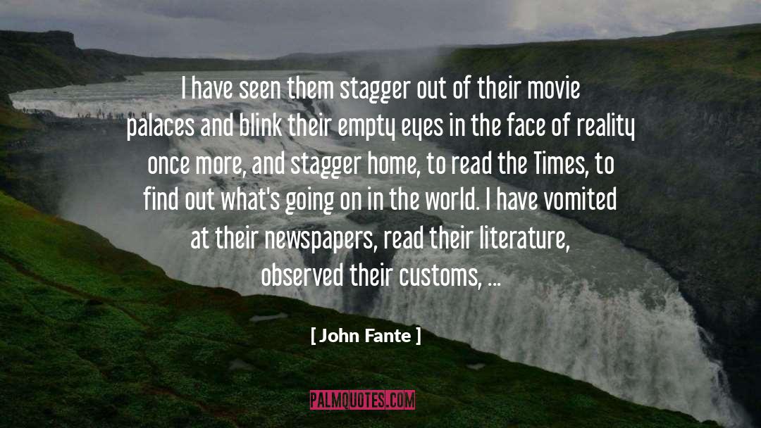 John Fante Quotes: I have seen them stagger
