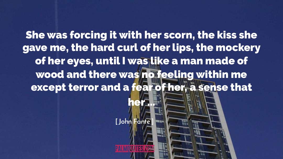 John Fante Quotes: She was forcing it with