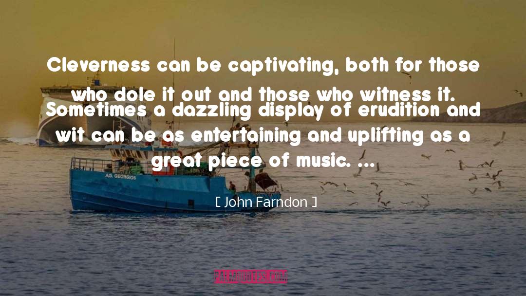 John Farndon Quotes: Cleverness can be captivating, both