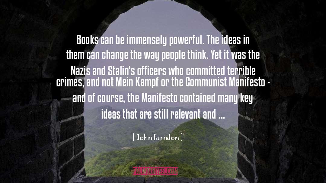 John Farndon Quotes: Books can be immensely powerful.