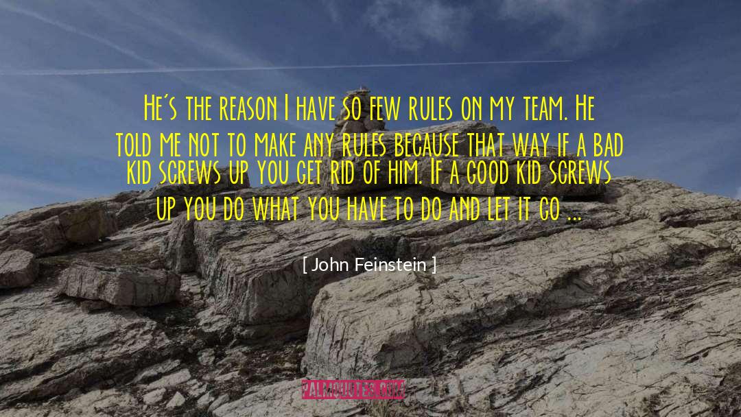 John Feinstein Quotes: He's the reason I have