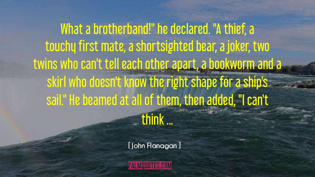 John Flanagan Quotes: What a brotherband!