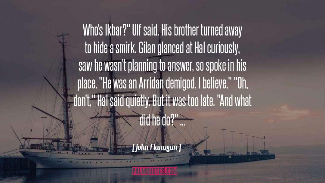 John Flanagan Quotes: Who's Ikbar?
