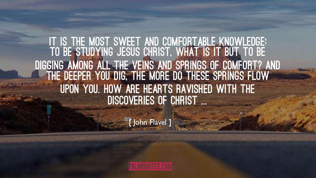 John Flavel Quotes: It is the most sweet