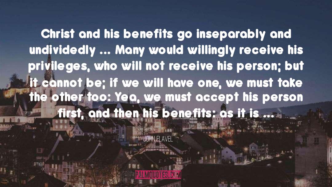 John Flavel Quotes: Christ and his benefits go