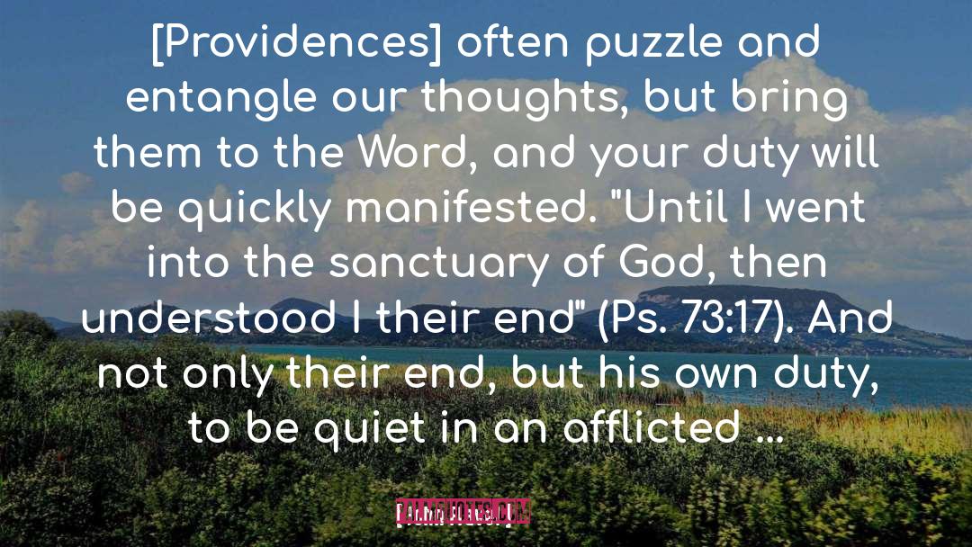 John Flavel Quotes: [Providences] often puzzle and entangle