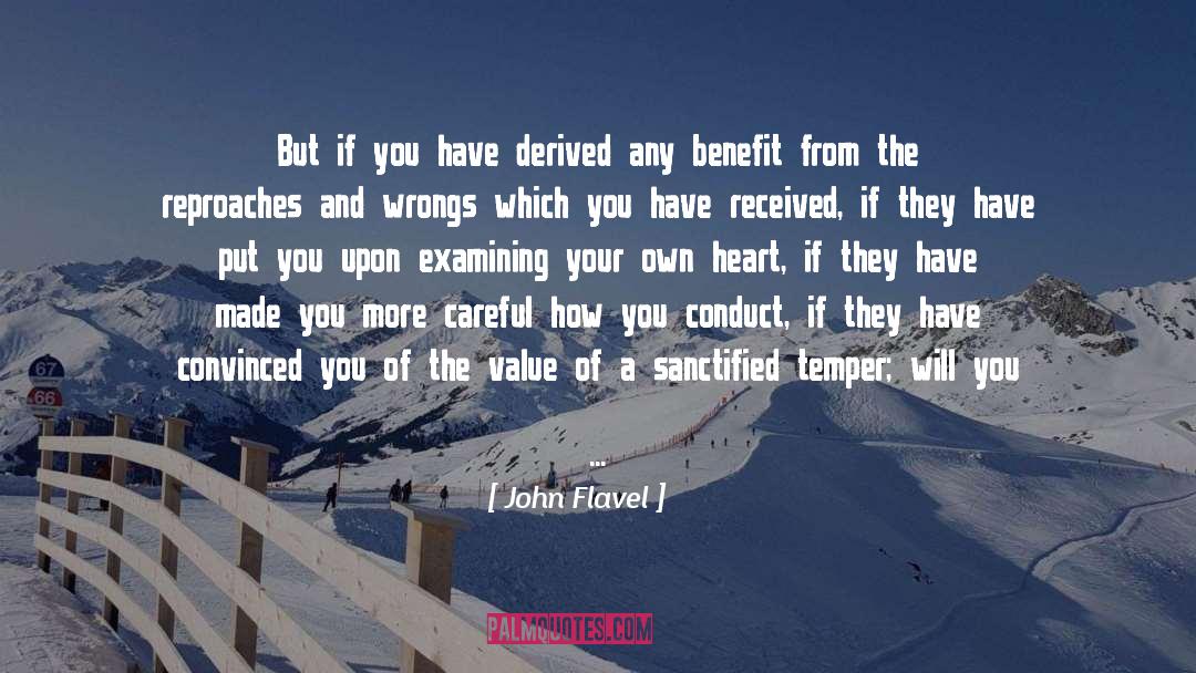 John Flavel Quotes: But if you have derived