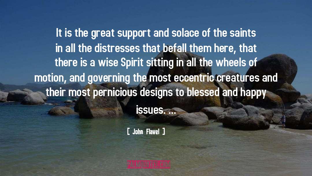 John Flavel Quotes: It is the great support