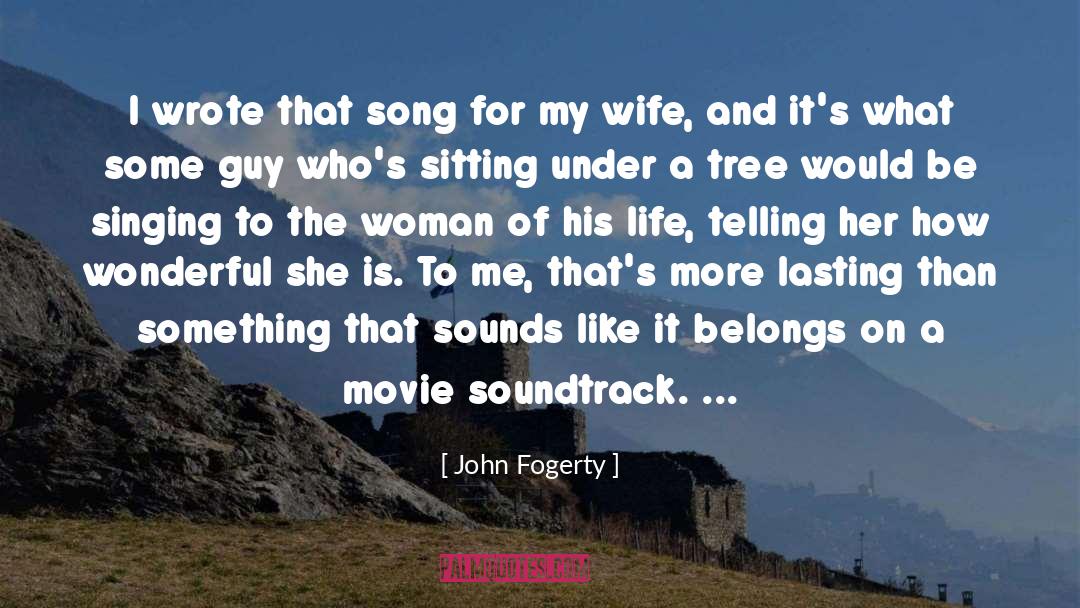 John Fogerty Quotes: I wrote that song for