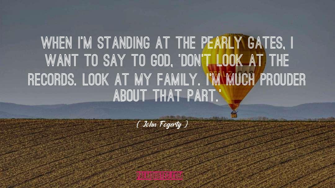 John Fogerty Quotes: When I'm standing at the