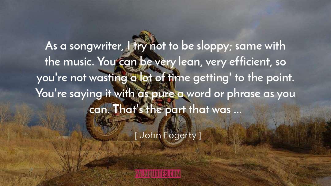 John Fogerty Quotes: As a songwriter, I try
